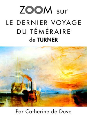 cover image of Zoom sur Le dernier voyage du téméraire de Turner